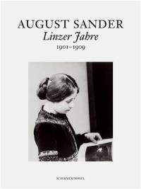 August Sander Linzer Jahre 1901-1909