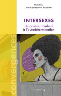 Intersexes : du pouvoir médical à l'autodétermination