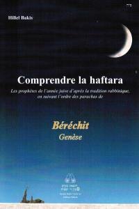 Comprendre la haftara : les prophètes de l'année juive d'après la tradition rabbinique, en suivant l'ordre des parachas. Vol. 2-1. Béréchit : Genèse