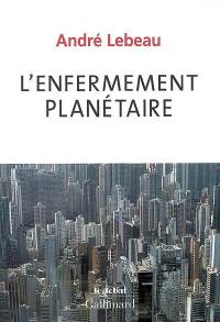 L'enfermement planétaire