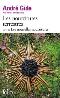 Les Nourritures terrestres. Les Nouvelles nourritures