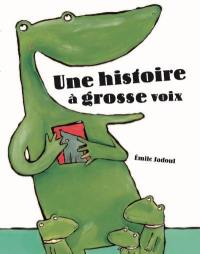 Une histoire à grosse voix