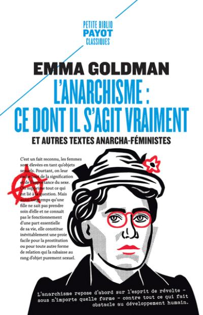 L'anarchisme : ce dont il s'agit vraiment : et autres textes anarcha-féministes