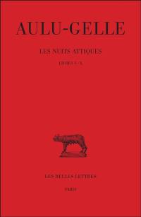 Les nuits attiques. Vol. 2. Livres V-X