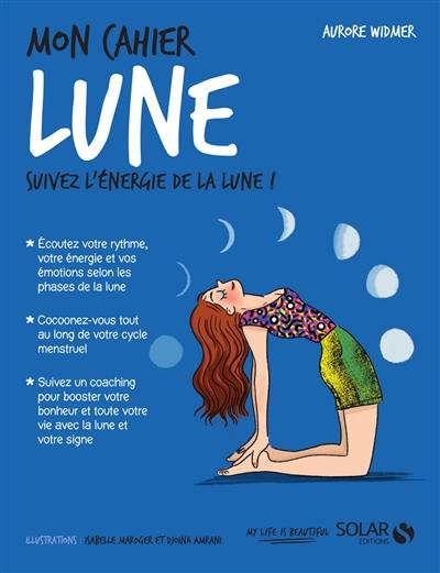 Mon cahier Lune : suivez l'énergie de la Lune !