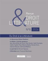 Revue droit & littérature, n° 8. L'art de convaincre