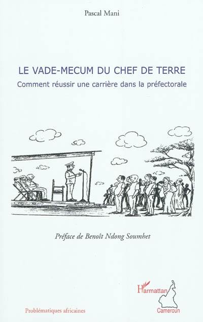 Le vade-mecum du chef de terre : comment réussir une carrière dans la préfectorale