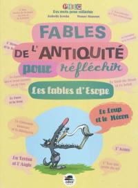 Fables de l'Antiquité pour réfléchir : les fables d'Esope