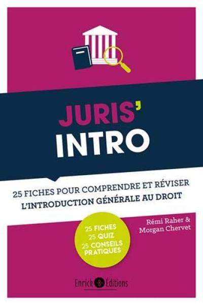 Juris' intro : 25 fiches pour comprendre et réviser l'introduction générale au droit