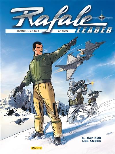 Rafale leader. Vol. 6. Cap sur les Andes