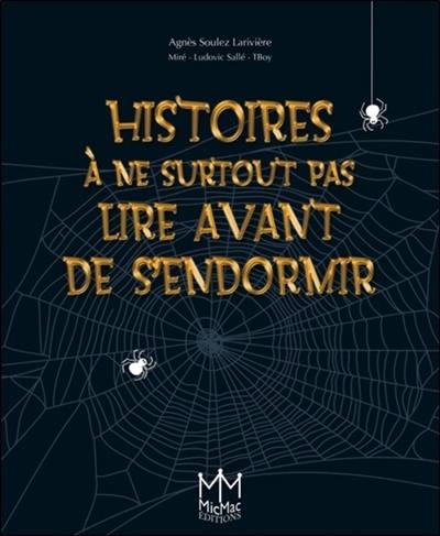 Histoires à ne surtout pas lire avant de s'endormir. Vol. 1