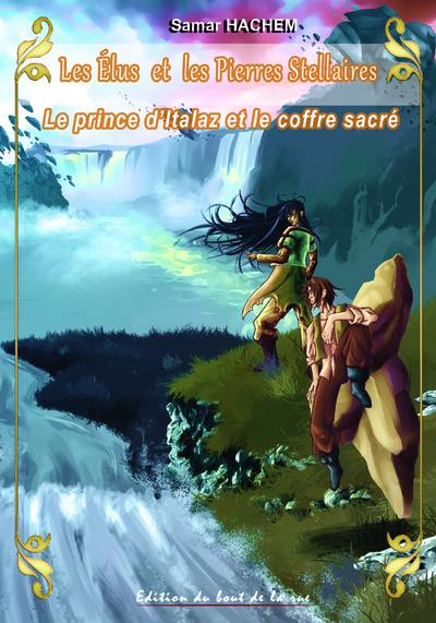 Les élus et les pierres stellaires. Vol. 4. Le prince d'Italaz et le coffre sacré