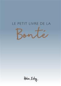 Le petit livre de la bonté