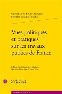 Vues politiques et pratiques sur les travaux publics de France