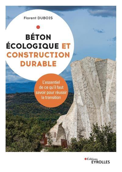 Béton écologique et construction durable : l'essentiel de ce qu'il faut savoir pour réussir la transition