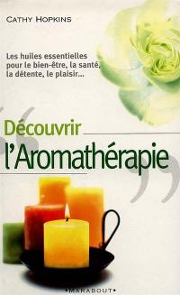 Découvrir l'aromathérapie