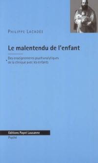 Le malentendu de l'enfant : des enseignements psychanalytiques de la clinique avec les enfants