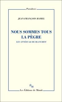 Nous sommes tous la pègre : les années 68 de Blanchot