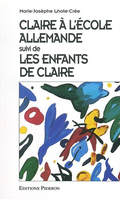 Claire à l'école allemande. Les enfants de Claire