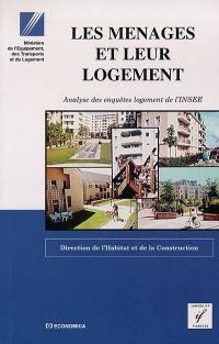 Les ménages et leur logement : principales analyses des trois enquêtes-logement de l'INSEE 1984, 1988, 1992