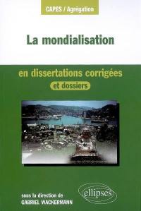 La mondialisation en dissertations corrigées et dossiers