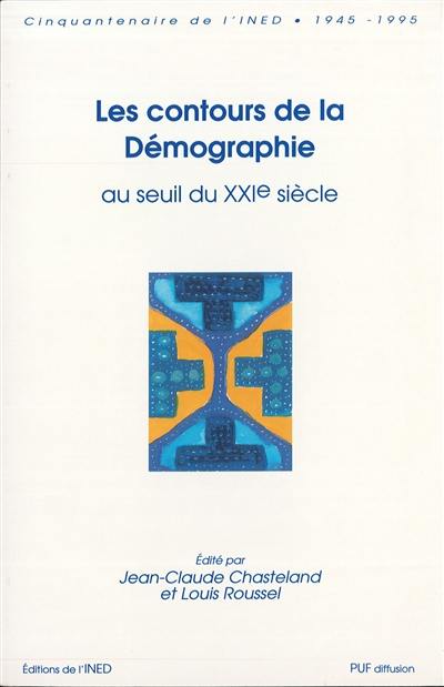 Les contours de la démographie au seuil du XXIe siècle : 1945-1995 : un demi-siècle de démographie : actes du colloque international, Paris, 25-27 octobre 1995