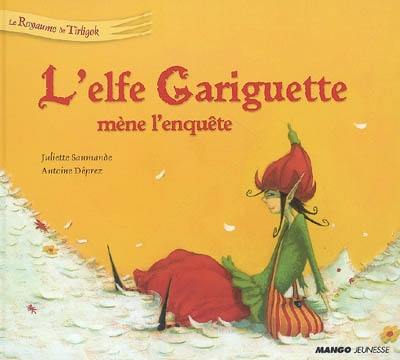 L'elfe Gariguette mène l'enquête