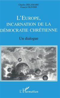 L'Europe, incarnation de la démocratie chrétienne : un dialogue