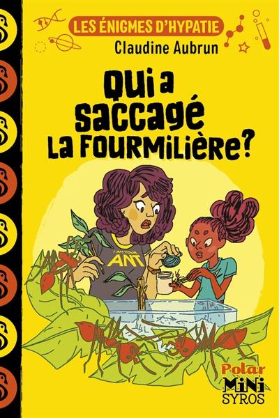 Les énigmes d'Hypatie. Qui a saccagé la fourmilière ?