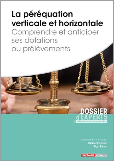 La péréquation verticale et horizontale : comprendre et anticiper ses dotations ou prélèvements