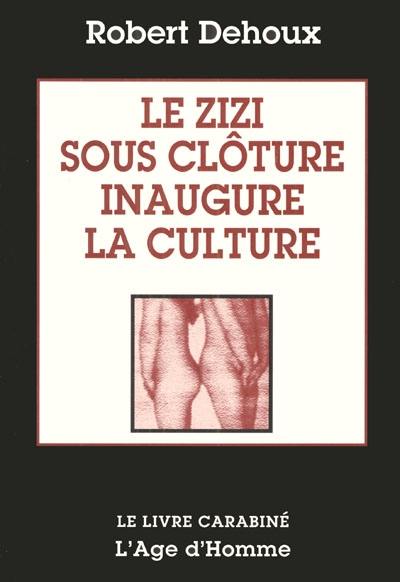 Le zizi sous clôture inaugure la culture