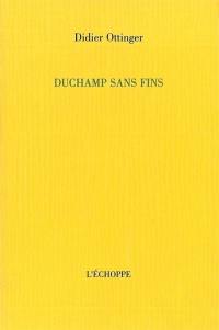 Duchamp sans fins