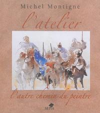 L'atelier, l'autre chemin du peintre