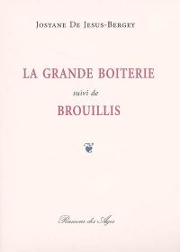 La grande boiterie. Brouillis