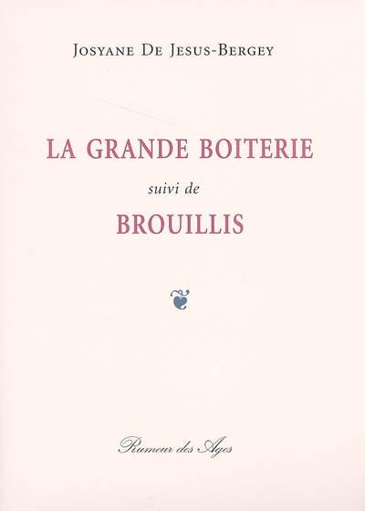 La grande boiterie. Brouillis