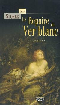 Le repaire du ver blanc