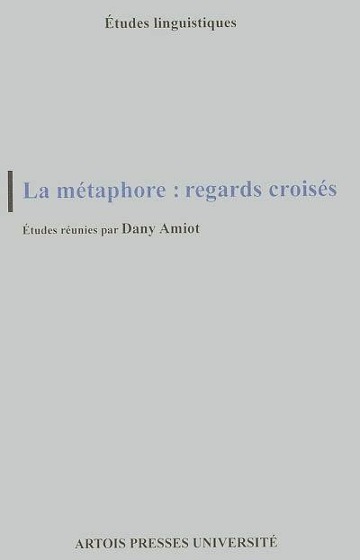 La métaphore, regards croisés