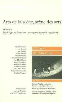 Etudes théâtrales, n° 27. Arts de la scène, scène des arts : singularités nouvelles, nouvelles identités : 1ère partie : brouillages de frontières : une approche par la singularité : actes du colloque des 16 et 17 mai 2003