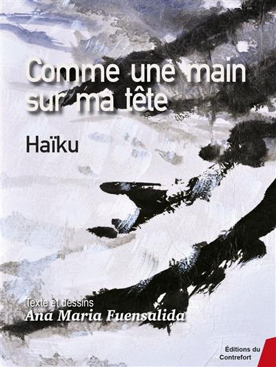 Comme une main sur ma tête : haïku