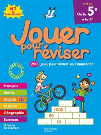 Jouer pour réviser, de la 5e à la 4e, 12-13 ans : 250 jeux pour réviser en s'amusant ! : nouveau programme