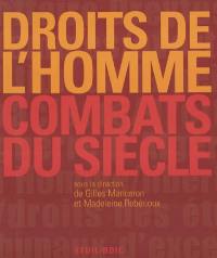 Droits de l'homme : combats du siècle : exposition, Paris, Hôtel national des Invalides, 30 avril-18 décembre 2004