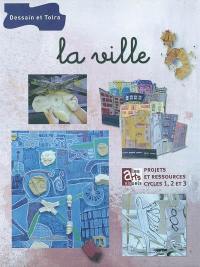 La ville : projets et ressources cycles 1, 2 et 3