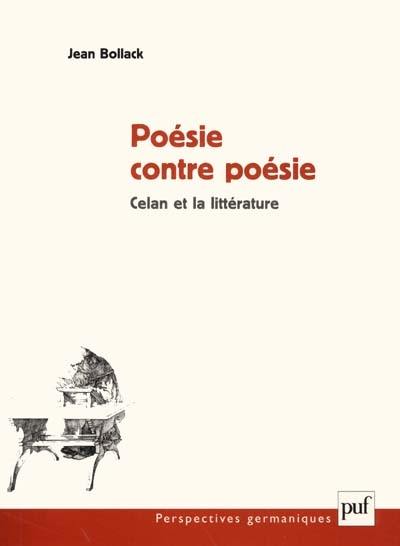 Poésie contre poésie : Celan et la littérature