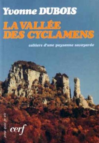 La vallée des cyclamens : cahiers d'une paysanne savoyarde