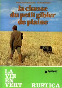 La Chasse du petit gibier de plaine