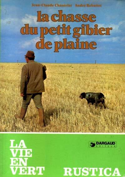 La Chasse du petit gibier de plaine