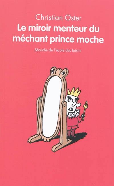 Le miroir menteur du méchant prince moche