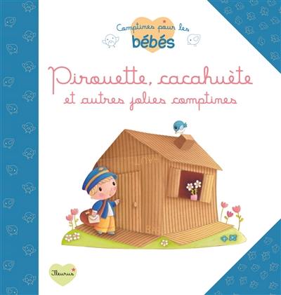 Pirouette, cacahuète : et autres jolies comptines