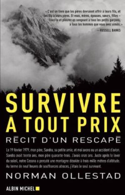 Survivre à tout prix : récit d'un rescapé