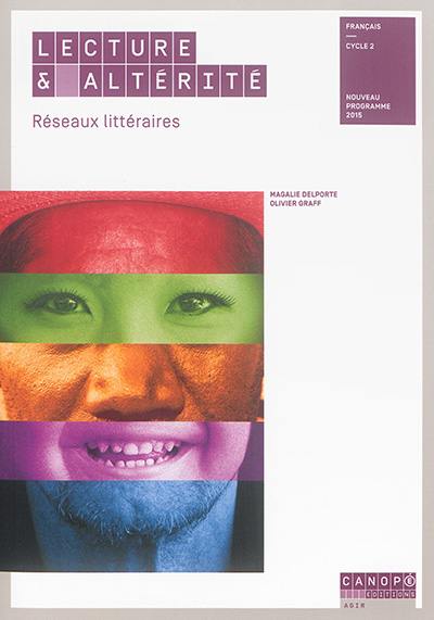 Lecture & altérité : réseaux littéraires : français, cycle 2, nouveau programme 2015